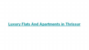 Luxury Flats, Villas And Apartments in Thrissur