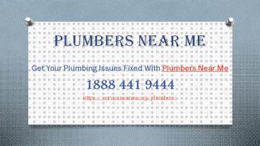 Get Your Plumbing Issues Fixed With Plumbers Near Me