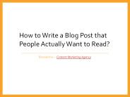 How to Write a Blog Post that People Actually Want to Read