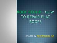 Roof Repair – How to Repair Flat Roofs