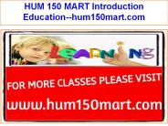 HUM 150 MART Introduction Education--hum150mart.com