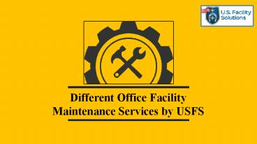Different Office Facility Maintenance Services by USFS