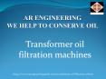 Transformer Oil Filtration Plant|Transformer Oil Filtration System|Two Stage Transformer Oil Filtration Plant| Double Stage Oil Transformer Machine - AR Engineering PowerPoint PPT Presentation