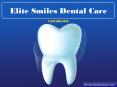 Elite Smiles Dental Care PowerPoint PPT Presentation