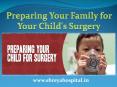 Preparing Your Family for Your Child's Surgery PowerPoint PPT Presentation