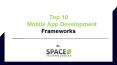 Best Interactive guide on Top 10 Mobile App Development Frameworks PowerPoint PPT Presentation