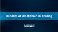 Benefits of Blockchain in Trading PowerPoint PPT Presentation
