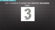 Top 3 Mobile Casino No Deposit Required Sites