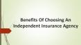 Benefits Of Choosing An Independent Insurance Agency PowerPoint PPT Presentation