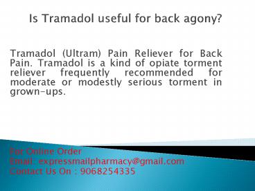 Is Tramadol useful for back agony?