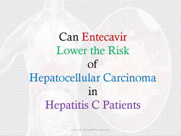 Can Entecavir lower the risk of Hepatocellular carcinoma in Hepatitis C patients