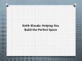 Keith Klouda: Helping You Build the Perfect Space PowerPoint PPT Presentation