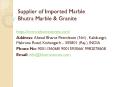 Supplier of Imported Marble Bhutra Marble & Granite PowerPoint PPT Presentation