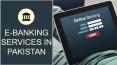 E-Banking Services in Pakistan PowerPoint PPT Presentation