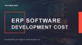 Guide to Estimating the ERP Software Development Cost! PowerPoint PPT Presentation