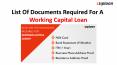 List Of Documents Required For A Working Capital Loan PowerPoint PPT Presentation