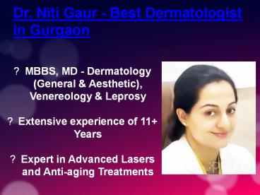 Dr. Niti Gaur: Best Dermatologist in Gurgaon