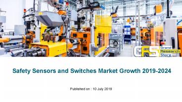 Safety sensors and switches market growth 2019 2024