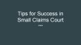 Tips for Success in Small Claims Court PowerPoint PPT Presentation