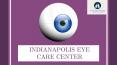 Indianapolis Eye Care Center PowerPoint PPT Presentation
