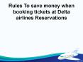 Rules To save money when booking tickets at Delta airlines
