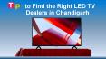 Tips to Find the Right LED TV Dealers in Chandigarh PowerPoint PPT Presentation