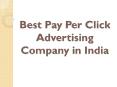 Best Pay Per Click Advertising Company in India PowerPoint PPT Presentation