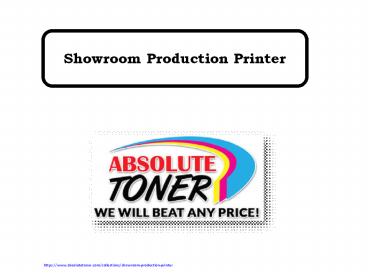 Showroom Production Printer