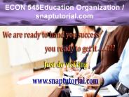 ECON 545Education Organization / snaptutorial.com