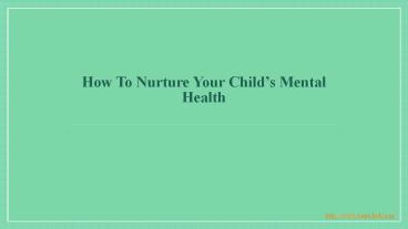How to nurture your child’s mental health