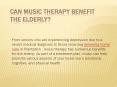 Music Therapy Benefits For Seniors (1) PowerPoint PPT Presentation