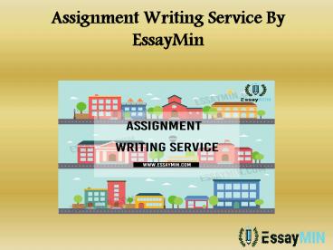 PPT – Assignment Writing Service By EssayMin PowerPoint presentation ...