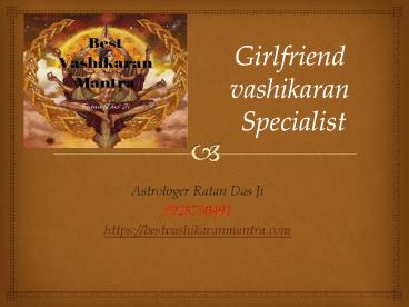 Girlfriend vashikaran Specialist