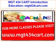 MGT 434 CART Introduction Education--mgt434cart.com