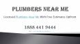 Licensed Plumbers Near Me with Free Estimates Upfront PowerPoint PPT Presentation