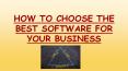 How To Choose The Best Business Software Solution For Your Firm! Tips and Tricks. PowerPoint PPT Presentation