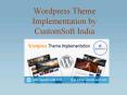 WordPress Theme implementation Expert in India- CustomSoft PowerPoint PPT Presentation