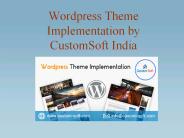 WordPress Theme implementation Expert in India- CustomSoft