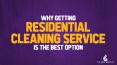 Why Getting Residential Cleaning Service is the Best Option PowerPoint PPT Presentation