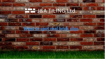 Ways to Spot Real Brick Slips