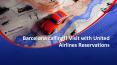 Barcelona calling!! Visit with United Airlines Reservations
