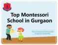 Top Montessori School in Gurgaon PowerPoint PPT Presentation