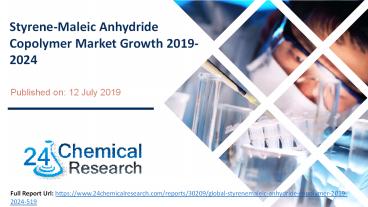 Styrene-Maleic Anhydride Copolymer Market Growth 2019-2024