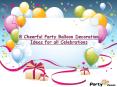 8 Cheerful Party Balloon Decoration Ideas for all Celebrations - Party Zealot PowerPoint PPT Presentation