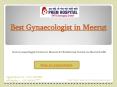 Best Gynecologist in Meerut PowerPoint PPT Presentation