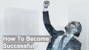 How to Become Successful