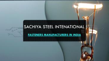 fasteners in India-manufacturers-sachiya steel International