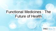 Functional Medicines - The Future of Health