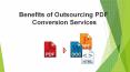 Benefits of Outsourcing PDF Conversion Services PowerPoint PPT Presentation