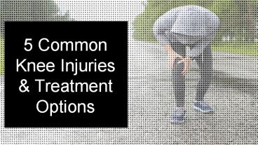 5 Common Knee Injuries and Treatment Options
